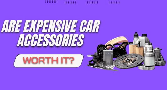 Are Expensive Car Accessories Really Worth It? A Buyer’s Perspective - Autoxmatch