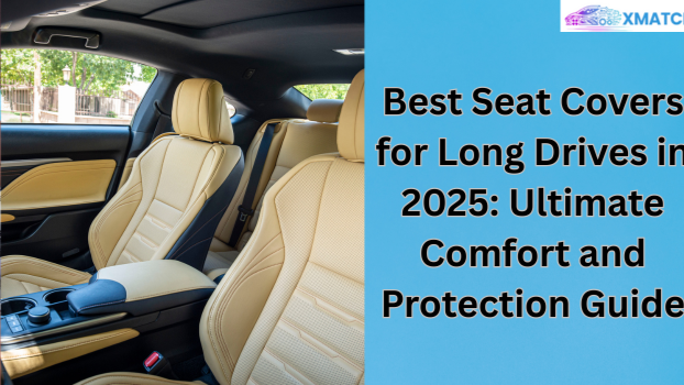 Best Seat Covers for Long Drives in 2025: Ultimate Comfort and Protection Guide