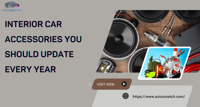 Interior Car Accessories You Should Update Every Year - Autoxmatch
