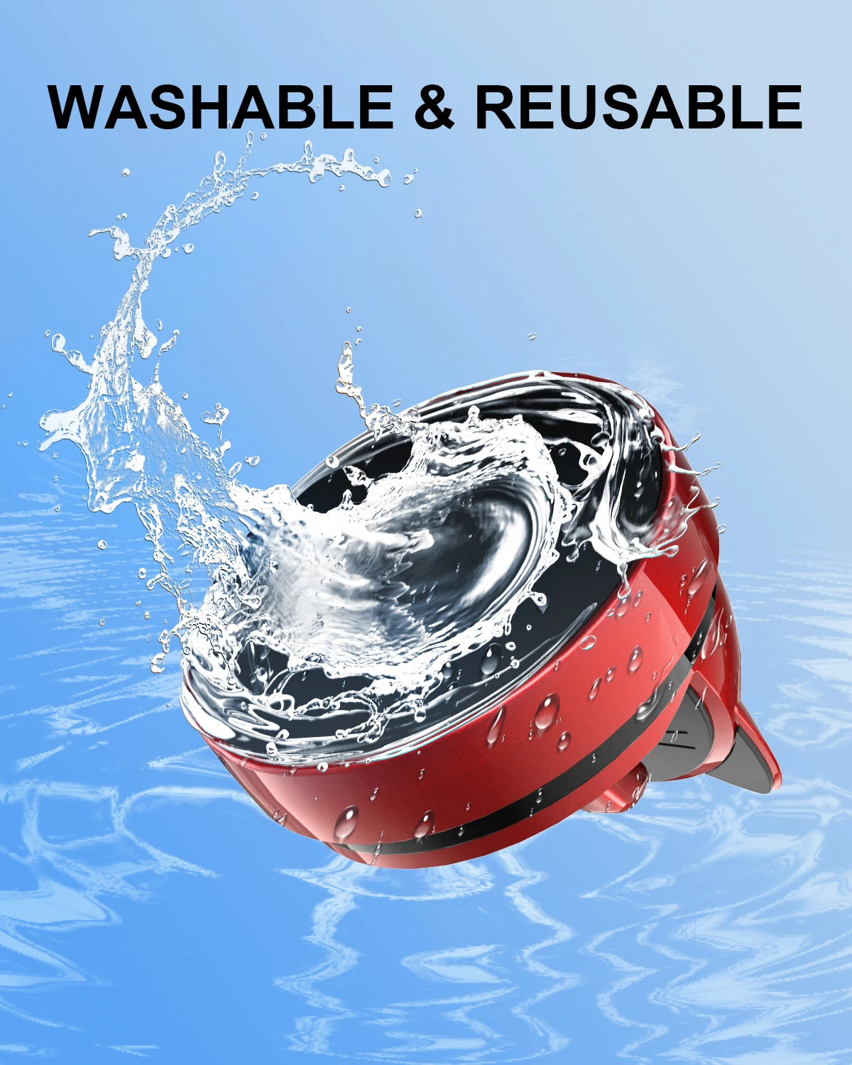 Red and black device with water splashing around it on a blue background, labeled 'Washable & Reusable'.